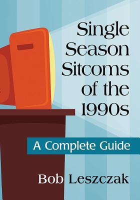 Single Season Sitcoms of the 1990s: A Complete Guide