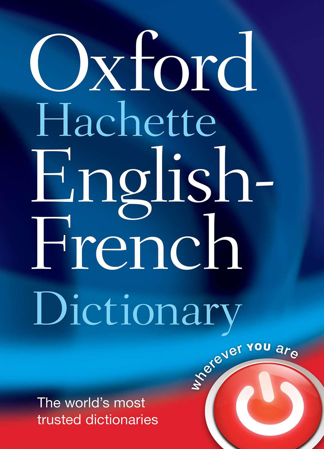 Oxford Hachette English - French Dictionary