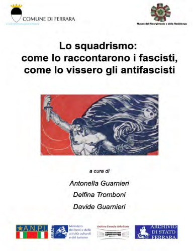 Lo squadrismo. Come lo raccontarono i fascisti, come lo vissero gli antifascisti