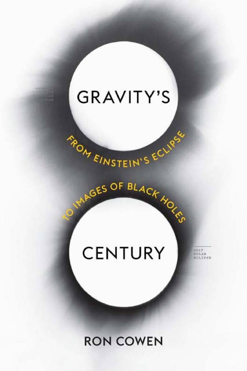 Gravity’s Century: From Einstein’s Eclipse to Images of Black Holes