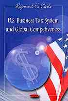 U.S. business tax system and global competi[ti]veness