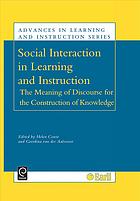 Social interaction in learning and instruction : the meaning of discourse for the construction of knowledge