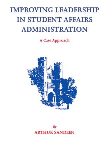 Improving leadership in student affairs administration : a case approach