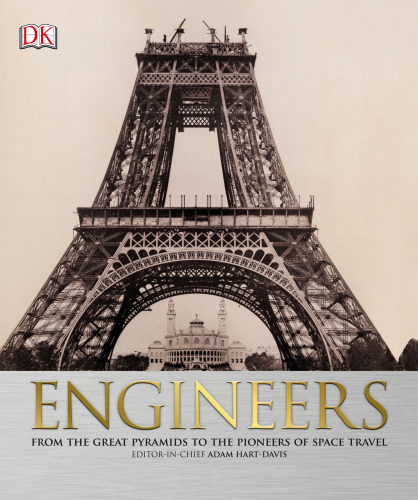 Engineers: From the Great Pyramids to the Pioneers of Space Travel