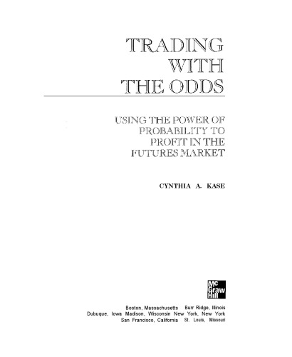 Trading With The Odds: Using the Power of Statistics to Profit in the futures Market