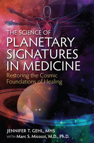 The Science of Planetary Signatures in Medicine: Restoring the Cosmic Foundations of Healing