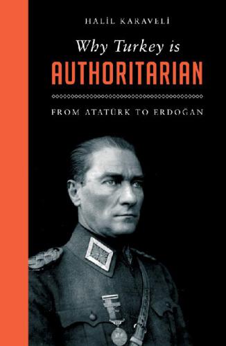 Why Turkey is Authoritarian: Right-Wing Rule from Atatürk to Erdoğan