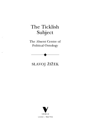 The Ticklish Subject: The Absent Centre of Political Ontology