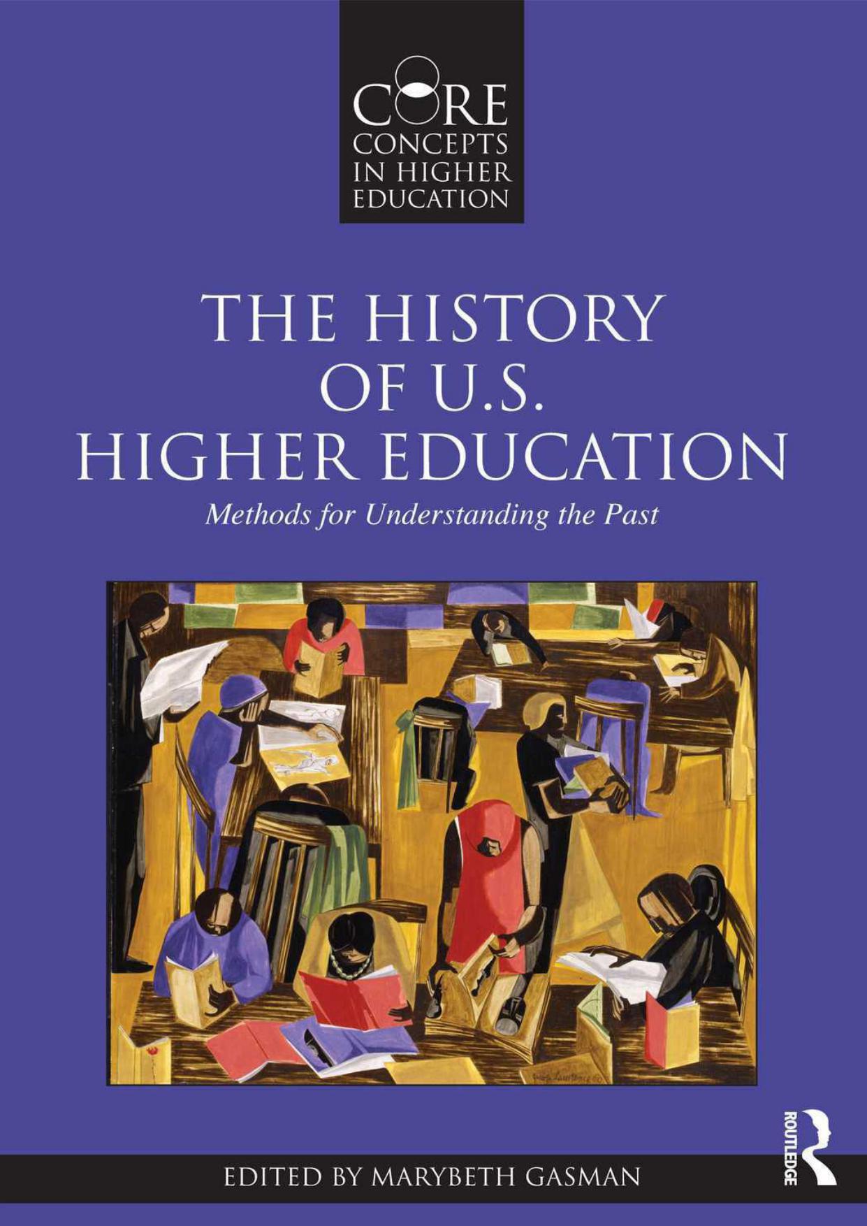 The History of U.S. Higher Education Methods for Understanding the Past