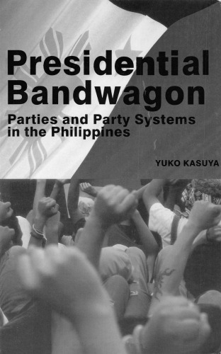 Presidential bandwagon: parties and party systems in the Philippines