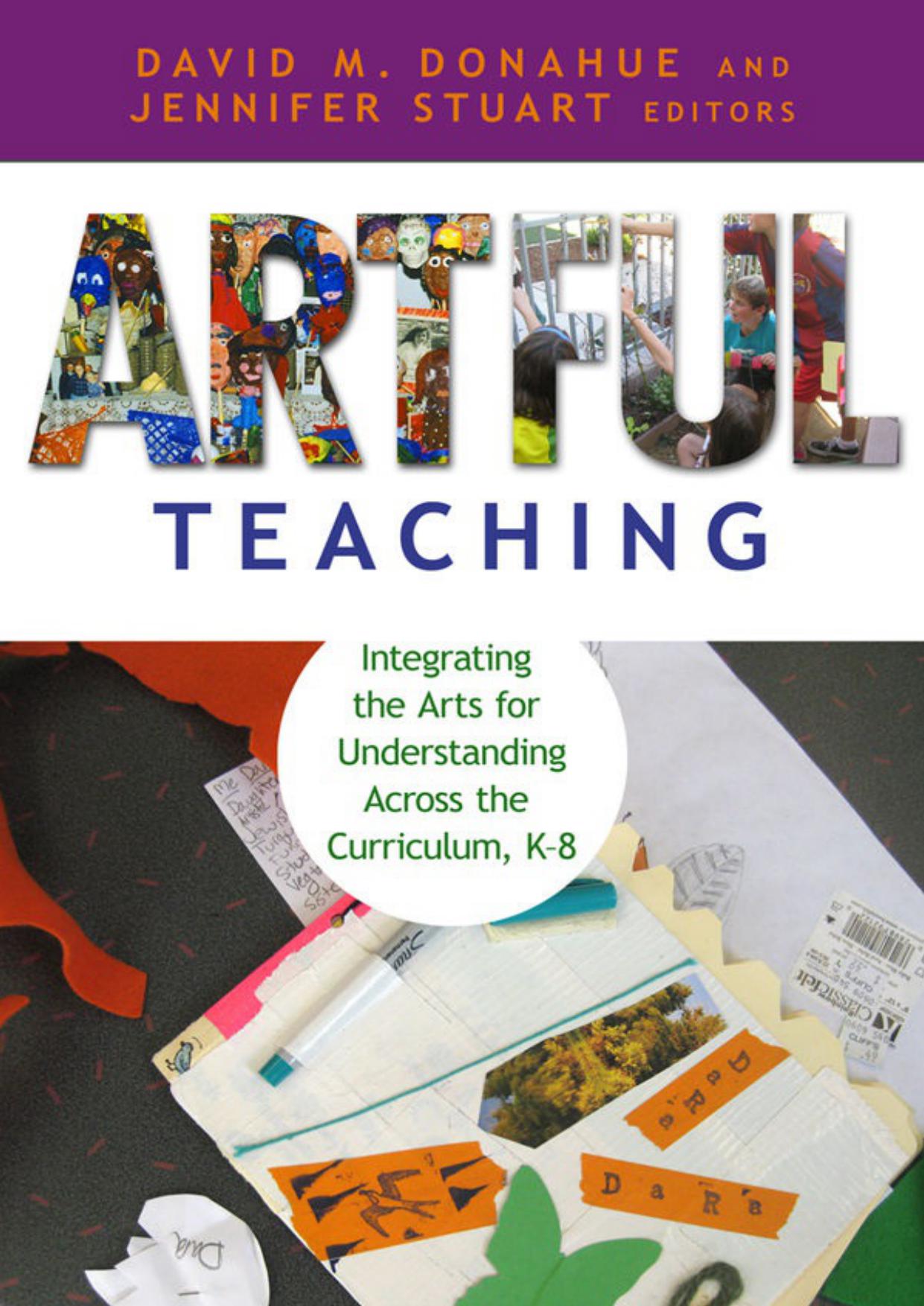 Artful Teaching: Integrating the Arts for Understanding Across the Curriculum, K-8