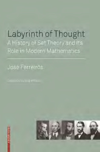 Labyrinth of Thought: A History of Set Theory and Its Role in Modern Mathematics