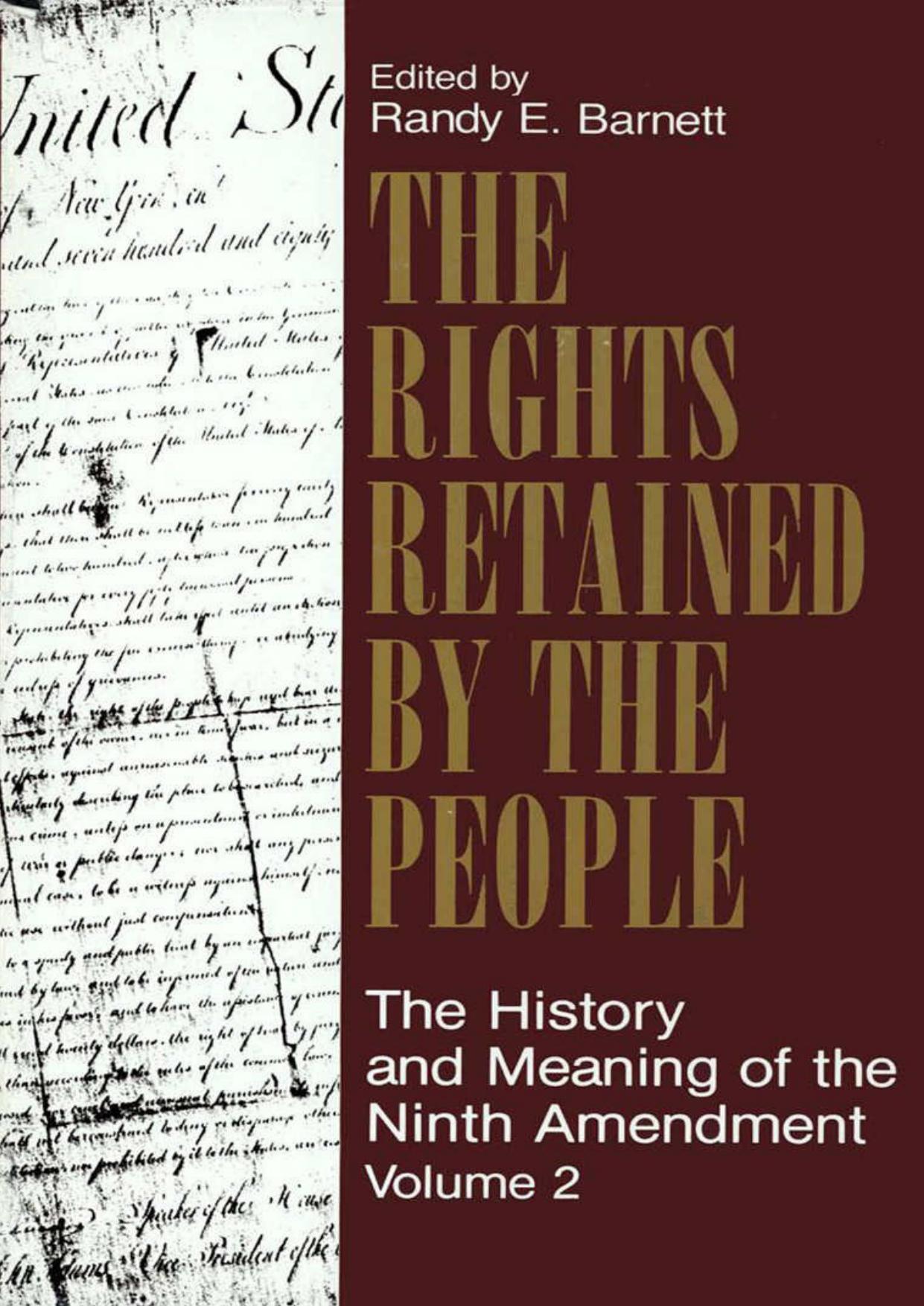 The Rights Retained by the People: The Ninth Amendment and Constitutional Interpretation