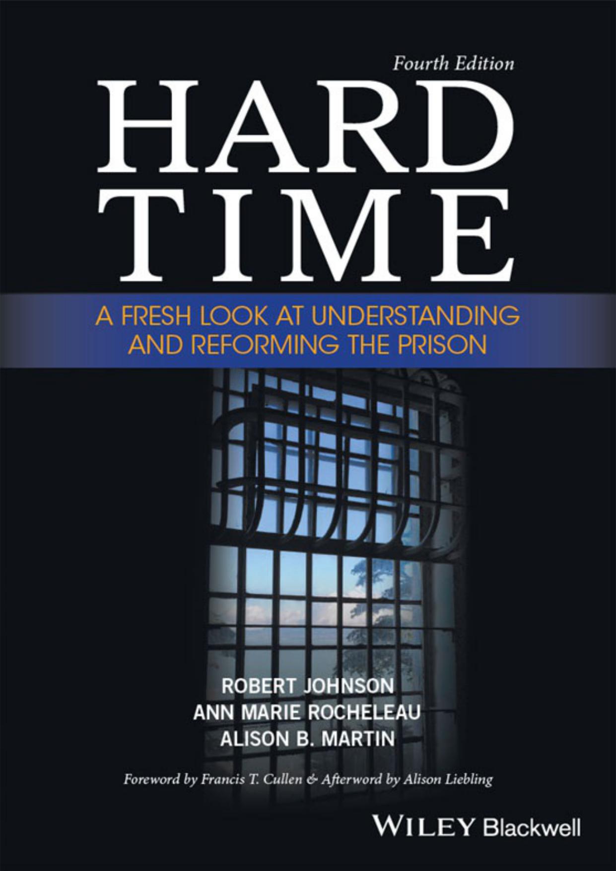 Hard Time: A Fresh Look at Understanding and Reforming the Prison