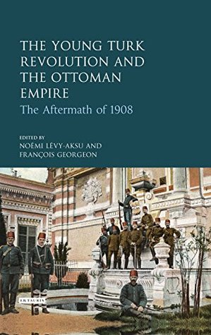 The Young Turk Revolution and the Ottoman Empire: The Aftermath of 1918