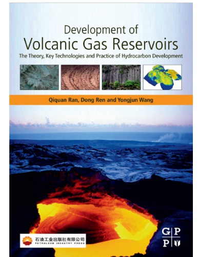 Development of Volcanic Gas Reservoirs: The Theory, Key Technologies and Practice of Hydrocarbon