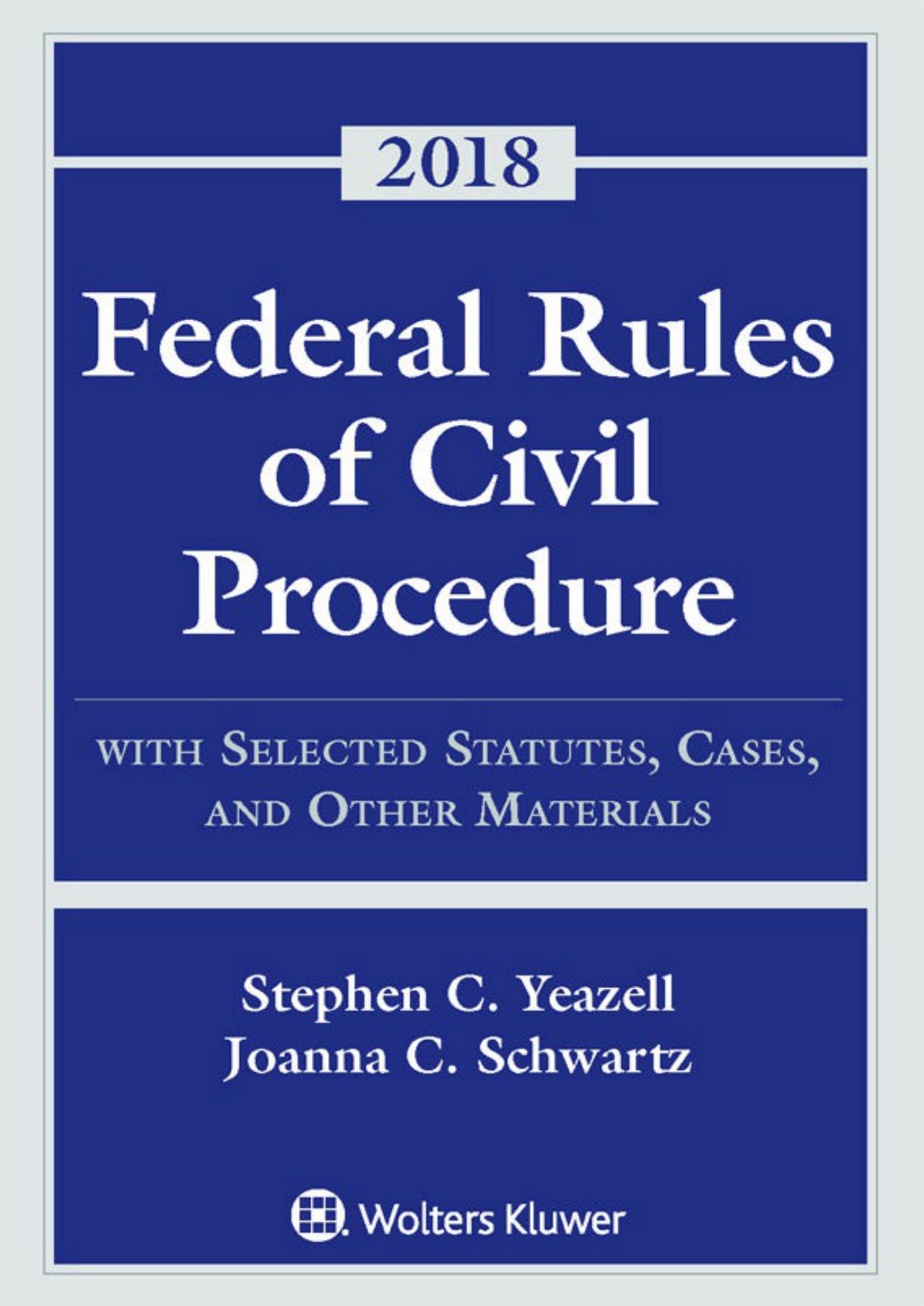 Federal Rules of Civil Procedure: With Selected Statutes, Cases, and Other Materials, 2018