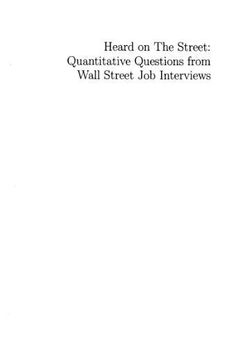 Heard on the Street: Quantitative Questions from Wall Street Job Interviews