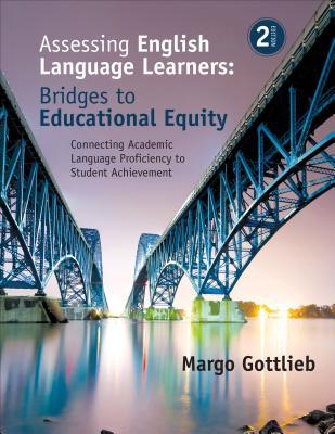 Assessing English Language Learners: Bridges to Educational Equity: Connecting Academic Language Proficiency to Student Achievement