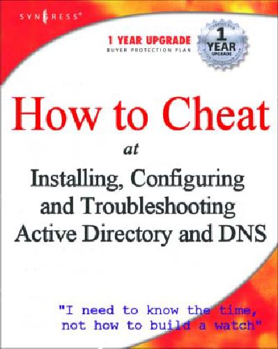 How to Cheat at Installing, Configuring and Troubleshooting Active Directory and DNS