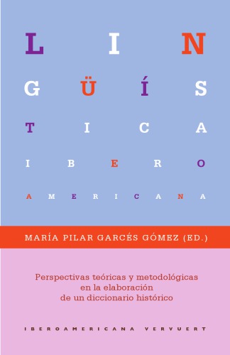 Perspectivas teóricas y metodológicas en la elaboración de un diccionario histórico