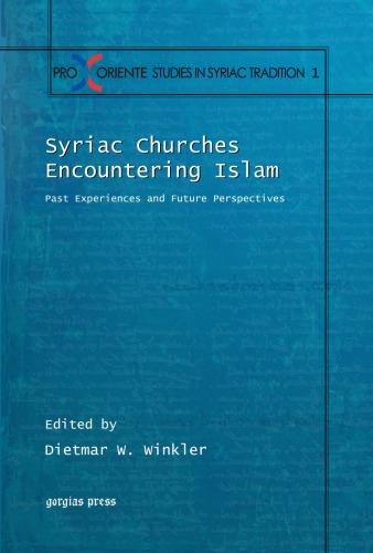 Syriac Churches Encountering Islam: Past Experiences and Future Perspectives