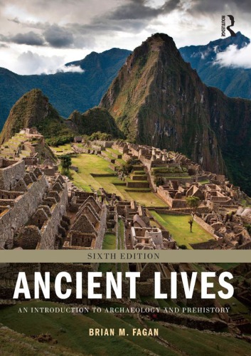 Ancient Lives: An Introduction to Archaeology and Prehistory