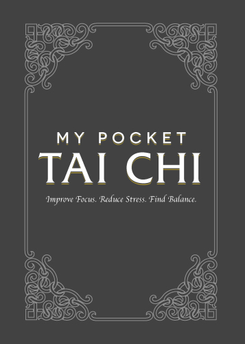 My Pocket Tai Chi Improve Focus. Reduce Stress. Find Balance