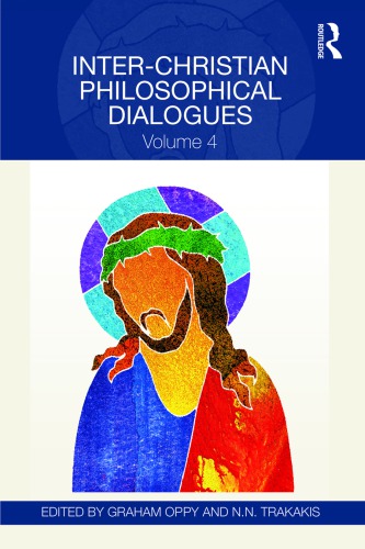 Interreligious philosophical dialogues Volume 4, Inter-Christian philosophical dialogues