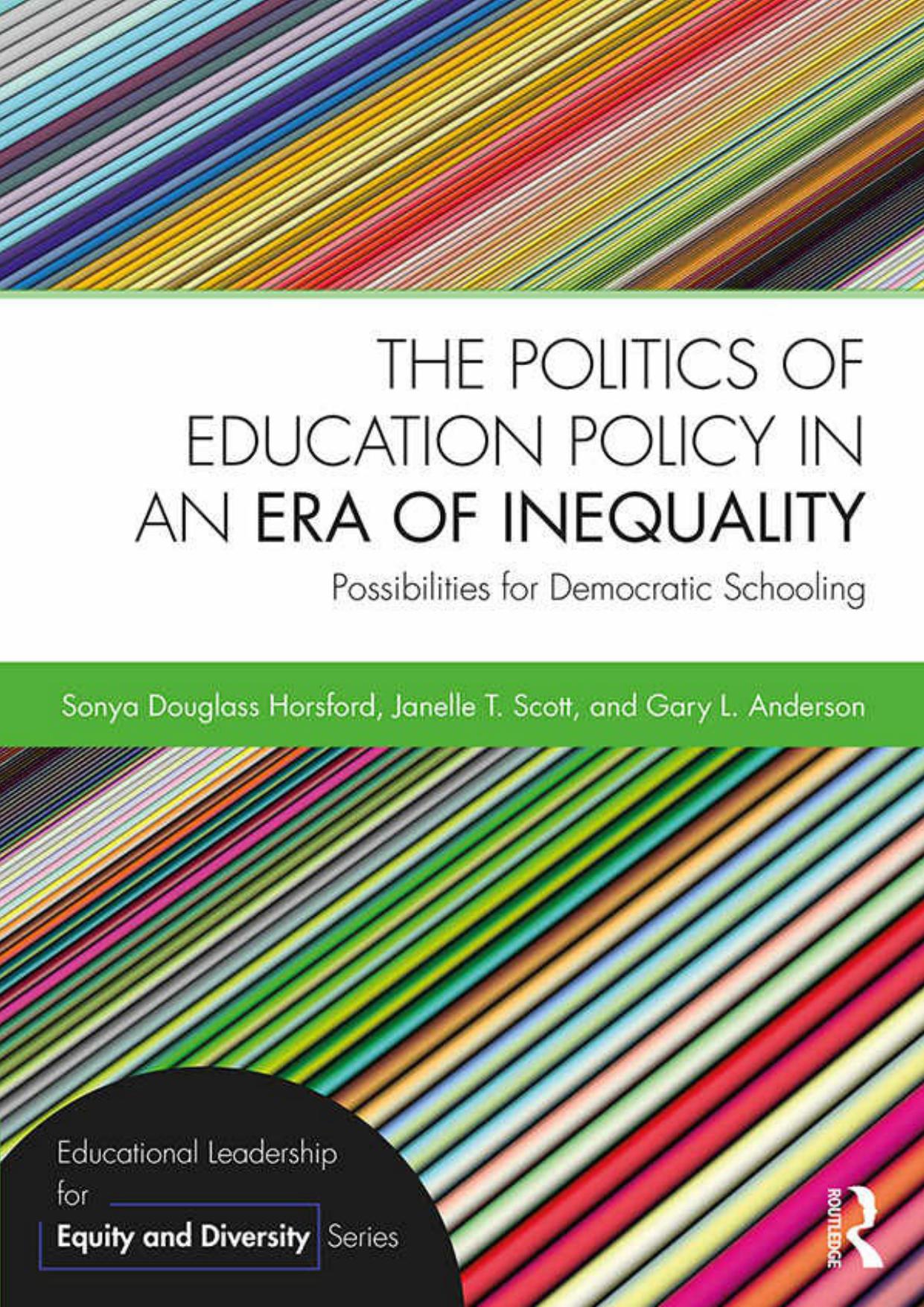 The Politics of Education Policy in an Era of Inequality: Possibilities for Democratic Schooling