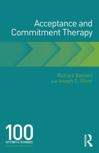 Acceptance and commitment therapy : 100 key points and techniques