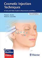 Cosmetic injection techniques : a text and video guide to neurotoxins and fillers