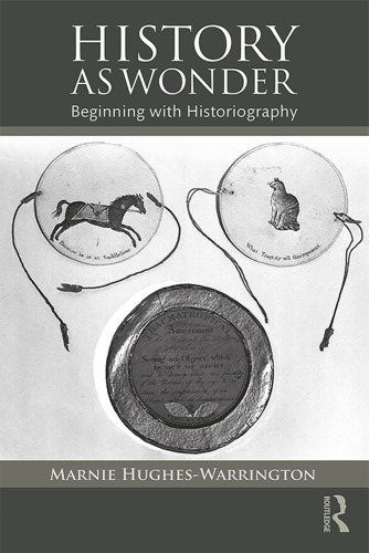 History as Wonder: Beginning with Historiography