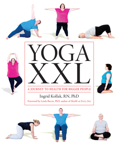 Yoga XXL A Journey to Health for Bigger People