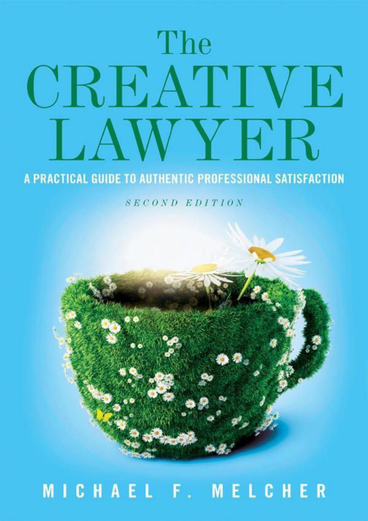 The Creative Lawyer: A Practical Guide to Authentic Professional Satisfaction