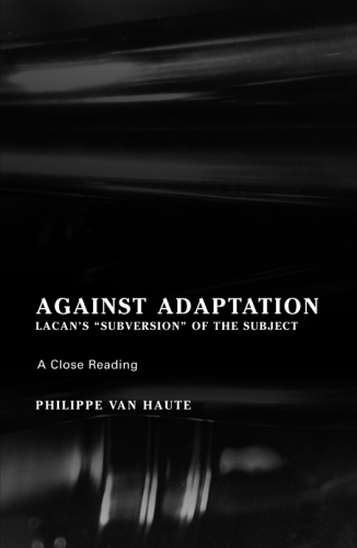 Against adaptation : Lacan’s 