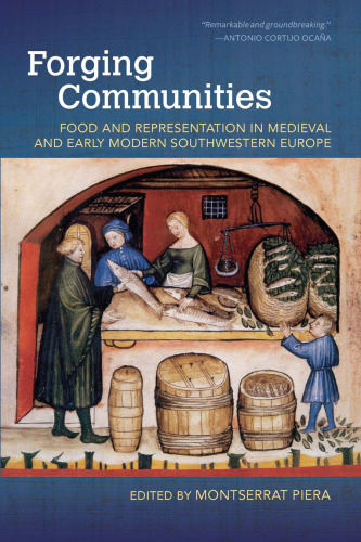 Forging Communities: Food and Representation in Medieval and Early Modern Southwestern Europe