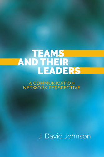 Teams and Their Leaders: A Communication Network Perspective