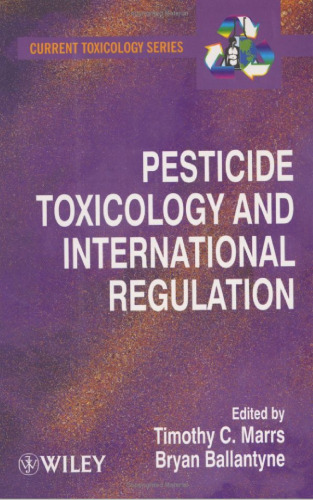 Pesticide Toxicology and International Regulation (Current Toxicology)