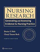 Nursing research: generating and assessing evidence for nursing practice