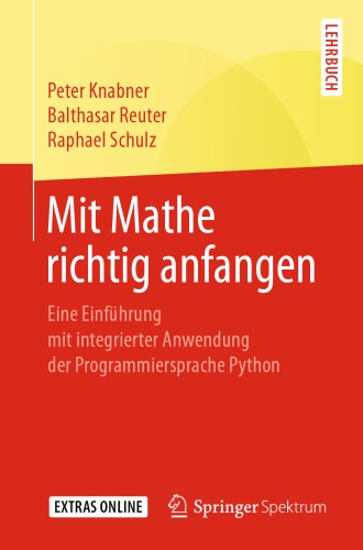 Mit Mathe richtig anfangen -- Eine Einführung mit integrierter Anwendung der Programmiersprache Python