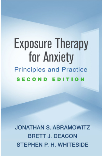 Exposure Therapy for Anxiety, Second Edition: Principles and Practice