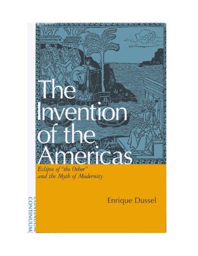 The Invention of the Americas: Eclipse of "The Other" and the Myth of Modernity