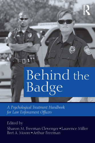 Behind the Badge: A Psychological Treatment Handbook for Law Enforcement Officers