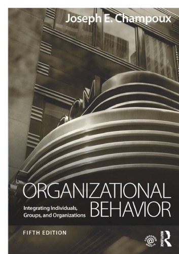 Organizational Behavior: Integrating Individuals, Groups, and Organizations