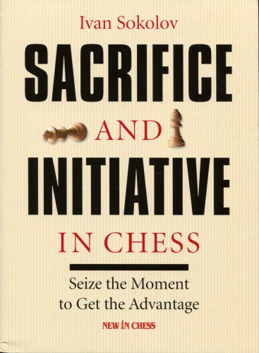 Sacrifice and Initiative in Chess: Seize the Moment to Get the Advantage