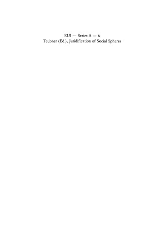 Juridification of social spheres : a comparative analysis in the areas of labor, corporate, antitrust and social welfare law