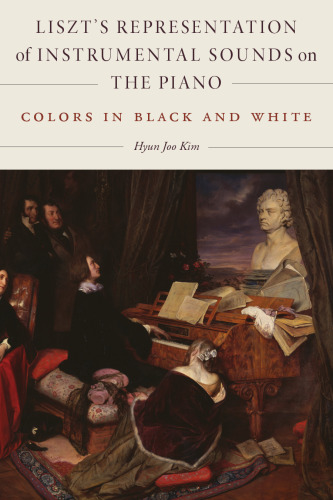 Liszt’s Representation of Instrumental Sounds on the Piano: Colors in Black and White