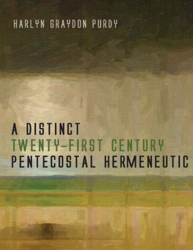 A distinct twenty-first century Pentecostal hermeneutic