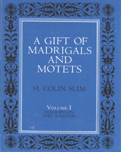 A gift of madrigals and motets / 1 Description and analysis